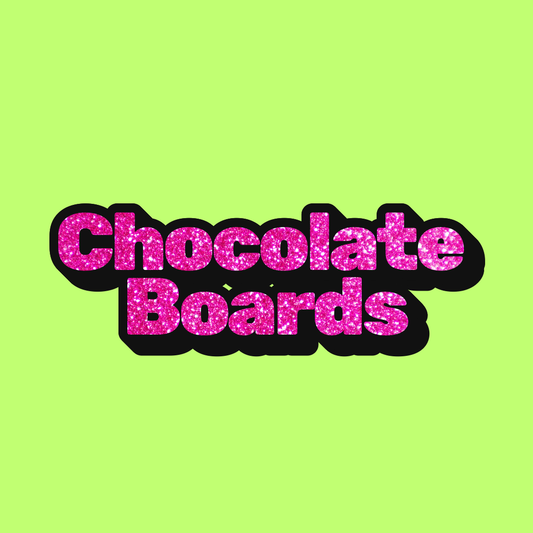 Chocolate Boards