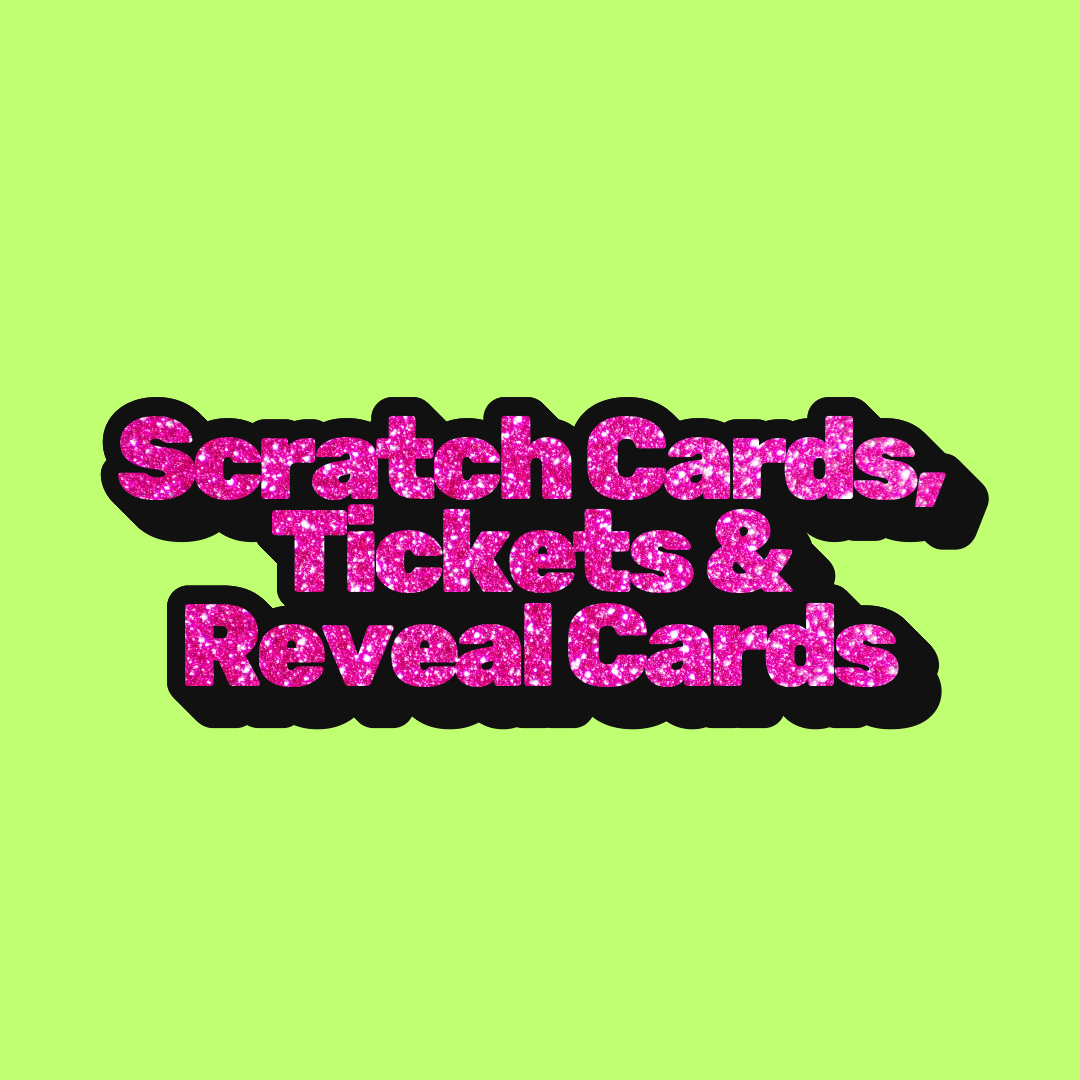 Scratch Cards, Tickets & Reveal Cards